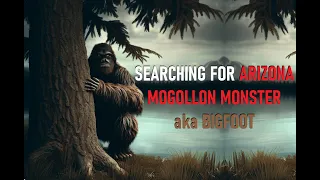 Searching for the Mogollon Monster aka Arizona Bigfoot / Sasquatch - Bear Canyon Lake Evidence Found