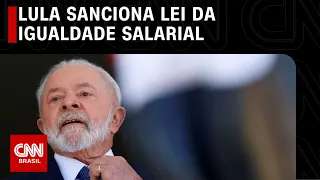 Lula sanciona Lei da Igualdade Salarial | CNN PRIME TIME