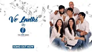 Vo Ladki (Full Song) | The Ink Band |  Season 1 | Poetry by Irshad Kamil