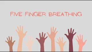 Mindfulness Mondays with Maeve - 5 Finger Breathing