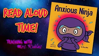 "Anxious Ninja" by Mary Nhin and Jelena Stupar - Read Aloud Time!