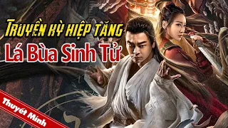 TRUYỀN KỲ HIỆP TĂNG - LÁ BÙA SINH TỬ | Phim Cổ Trang Võ Hiệp Siêu Đỉnh 2022 | Điện Ảnh Trung Quốc