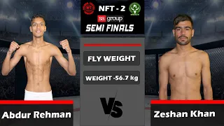 ZESHAN KHAN vs ABDUL REHMAN- National Fighting Tournament Season 2 -Semi Finals