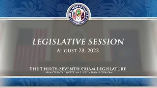 37th Guam Legislature FY2024 Budget Session - August 28, 2023 PM