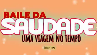 BAILE DA SAUDADE É UMA VIAGEM NO TEMPO