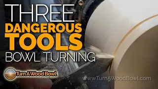 3 Dangerous Tools - Woodturning Bowls Video