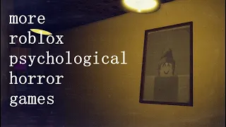 More Roblox Psychological Horror Games