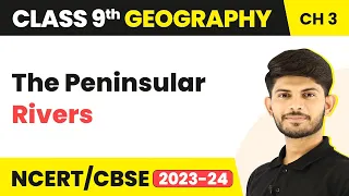 Class 9 Geography Chapter 3 | The Peninsular Rivers - Drainage