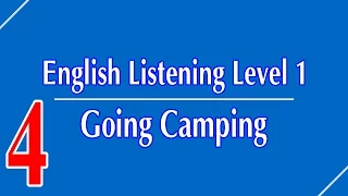 English Listening Level 1 - Lesson 4 - Going Camping