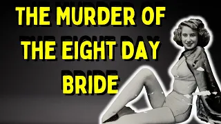 Murder Monday: The Strange Death of the Eight Day Bride