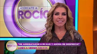 PROMO “Me arrebataron a mi hijo y ahora me desprecia” Programa 11 de nov 2022 / Acércate a Rocío