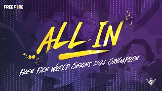 All In (ft. 2WEI, Marvin Brooks) | Free Fire World Series 2021 Singapore | Free Fire Esports