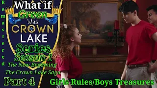 What if Green Was Crown Lake Series (Part 4) Girls Rules/Boys Treasures | Season 1 Remastered