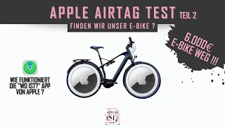6.000 € E-Bike mit dem Airtag von Apple wiederfinden...erfolgreich??? Der TEST | TEIL 2