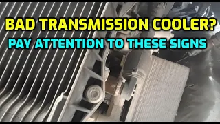 FAILING TRANSMISSION COOLER? PAY ATTENTION TO THESE SIGNS