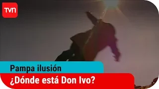 ¿Dónde está Don Ivo? | Pampa ilusión - T1E45