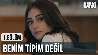 "Benim Tipim Değil" | Ramo 1.  Bölüm