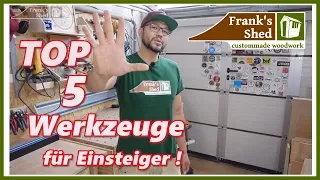 TOP 5 Werkzeuge für Einsteiger | Holzverarbeitung für Anfänger | Franks Shed