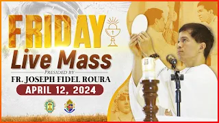 FRIDAY FILIPINO MASS TODAY LIVE || APRIL 12, 2024 || FR. JOSEPH FIDEL ROURA