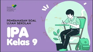 CONTOH SOAL & PEMBAHASAN UJIAN SEKOLAH - IPA Kelas 9 (Part 1) | GIA Academy