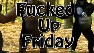 Fucked up Friday