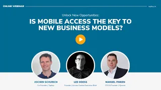 Webinar "Unlock New Opportunities: Is Mobile Access the Key to New Business Models?"