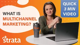 What is Multichannel Marketing- A Quick 3 minute Explanation from the Experts at Strata Company