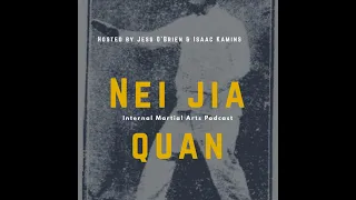 The Neijiaquan Podcast episode 7 - Wang She Jin and Standing