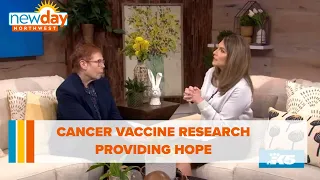 How cancer vaccine research is providing hope - New Day NW