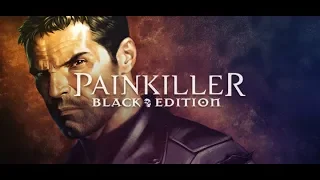 PainKiller Black Edition 1 ЧАСТЬ | МОЙ ПЕРВЫЙ БОСС