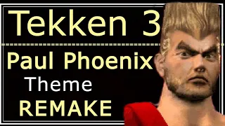 Tekken 3 Paul Phoenix Theme Remake