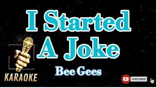 I Started A Joke/Bee Gees/Karaoke