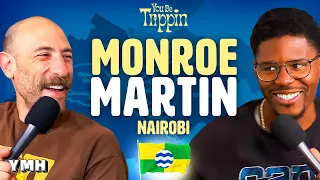 Nairobi w/ Monroe Martin | You Be Trippin' with Ari Shaffir