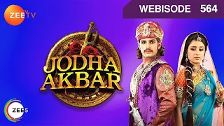 Jodha Akbar - Hindi TV Serial - Ep 564 - Webisode - Rajat Tokas,Paridhi Sharma - Zee TV