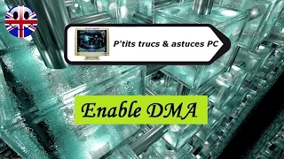 [#Vidéo N°255] Enable DMA [Tuto informatique]