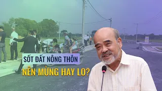 Sốt đất nông thôn: Người dân thành "tỷ phú" chỉ sau một đêm, mừng hay lo? | VTC Now