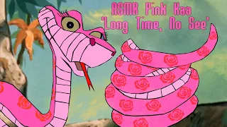 🎤🐍ASMR Pink Kaa - ‘Long Time, No See’ 🎤🐍