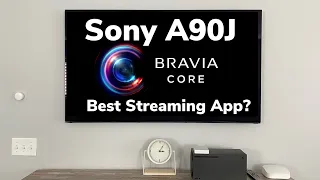 Sony A90J | is Bravia Core the best streaming app?