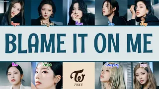 TWICE - BLAME IT ON ME [Kolay Okunuş - Easy Lyrics]