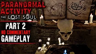 Paranormal Activity: The Lost Soul (NON VR) Gameplay - Part 2 (No Commentary)