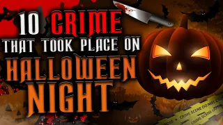 10 Crimes That Took Place On Halloween Night!