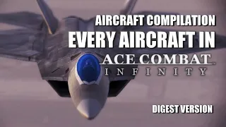 EVERY AIRCRAFT in Ace Combat Infinity (Digest Version)