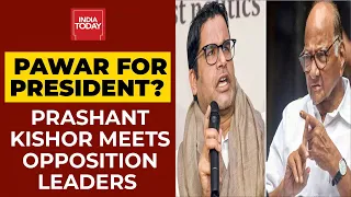 Sharad Pawar For President Campaign? : Prashant Kishor Meets Key Opposition Leaders For Support