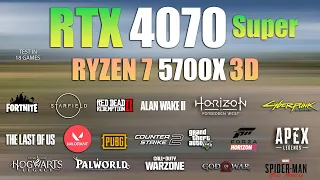RTX 4070 Super + Ryzen 7 5700X3D : Test in 18 Games