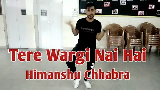 Raftaar || New Song || Tere Wargi Nai Ae || Dance by || Himanshu Chhabra