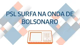 Poder360 nas Eleições: PSL tenta surfar na onda de Bolsonaro e lidera número de candidatos