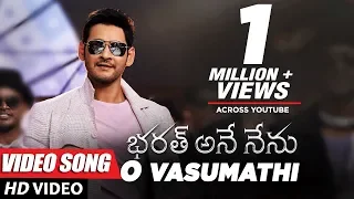 O Vasumathi Full Video Song | Bharat Ane Nenu Video Songs | Mahesh Babu, Kiara Advani