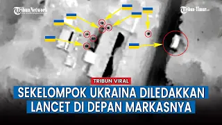 Detik-detik Lancet Rusia Serang Markas Sementara Tentara Ukraina