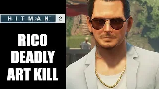 Hitman 2 Three Headed Serpent Rico Delgado kill Deadly Art story mission