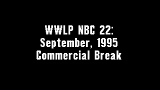 WWLP NBC 22: September, 1995 Commercial Break